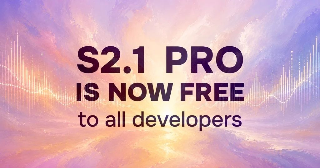 Free API access: developers of Fish Audio's S2.1 Pro voice generation model are giving it away at no cost until July 24